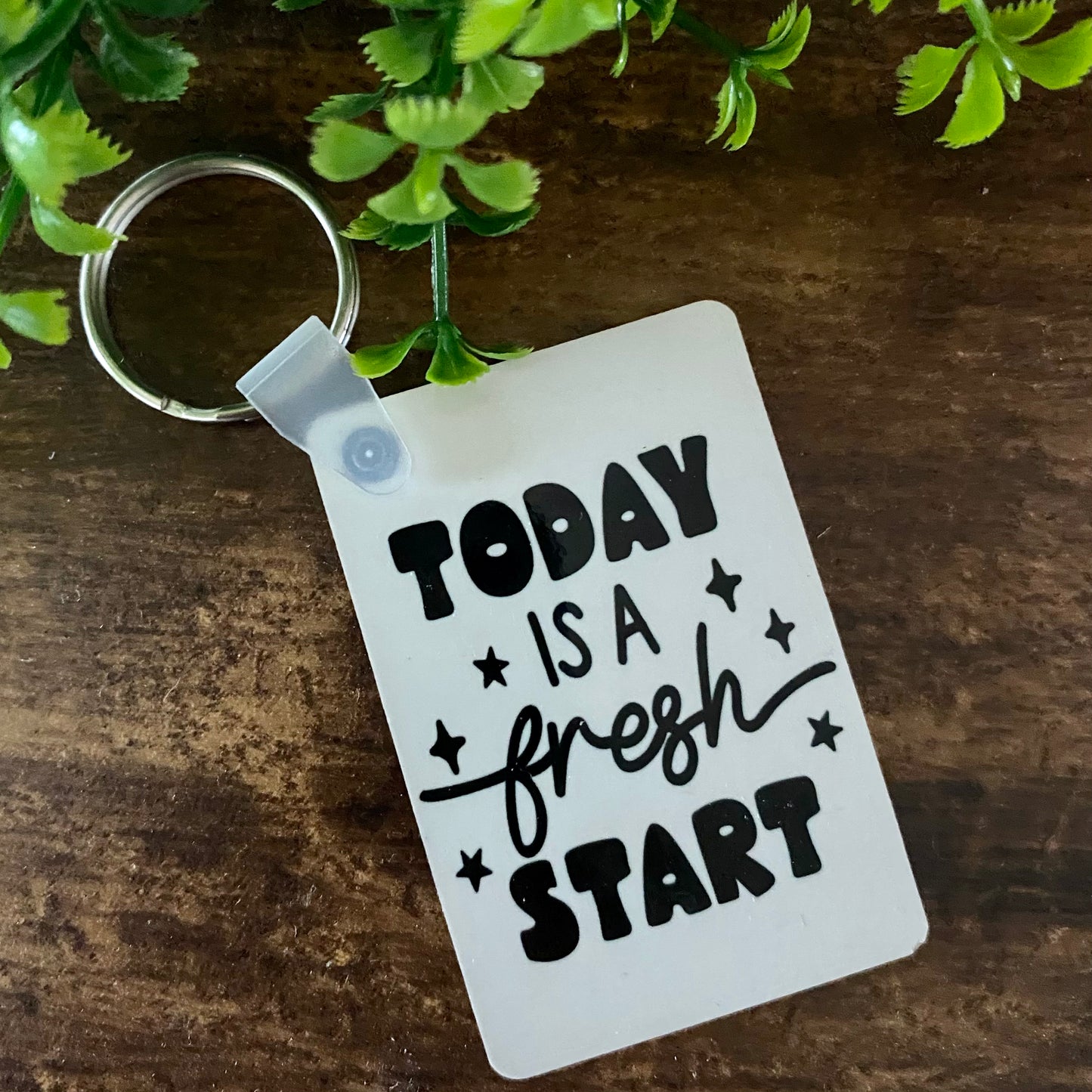 Today Is A Fresh Start Keychain